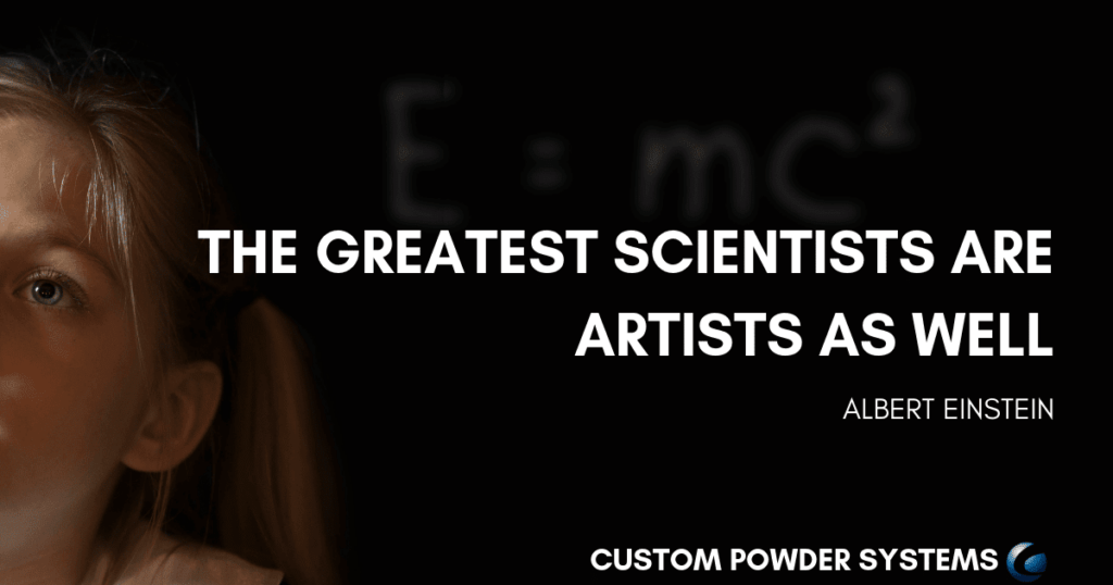 The Greatest Scientists are artists as well Albert Einstein